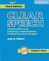 CLEAR SPEECH: Pronunciation and Listening Comprehension in North American English / Judy B. Gilbert