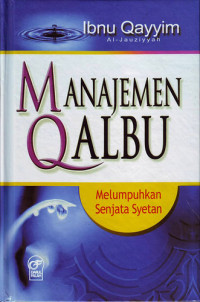 MANAJEMEN QALBU : Melumpuhkan Senjata Syetan / Ibnu Qayyim Al-Jauziyyah