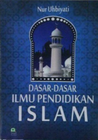 Dasar-Dasar Ilmu Pendidikan Islam