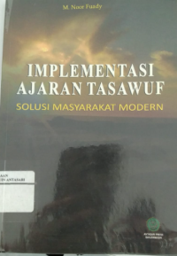 Implementasi ajaran tasawuf solusi masyarakat modern