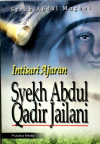 Intisari ajaran Syekh Abdul Qadir Jaelani