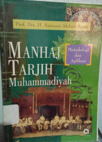 Manhaj Tarjih Muhammadiyah : Metodologi dan Aplikasi