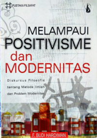 Melampaui Positivisme dan Modernitas