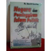 NEGARA DAN PEMINGGIRAN ISLAM POLITIK