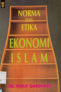 Norma dan etika ekonomi islam