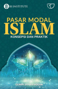 Pasar modal Islam : konsep dan praktik