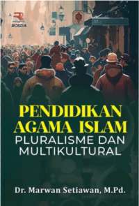 Pendidikan agama Islam: pluralisme dan multikulturalisme