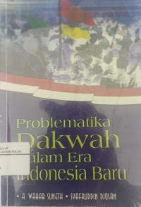 Problematika dakwah dalam era Indonesia baru