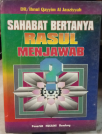 Sahabat Bertanya Rasul Menjawab