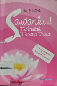 Saudariku---! engkaulah permata dunia