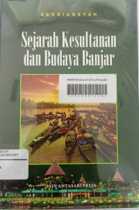 Sejarah Kesultanan dan Budaya Banjar