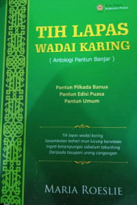 Tih Lapas Wadai Karing: antologi pantun Banjar