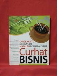 CURHAT BISNIS: Langkah Jitu Masalah Berwirausaha