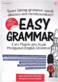 Easy Grammar: Cara Mudah Dan Asyik Menguasai English Grammar