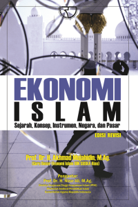 EKONOMI ISLAM: Sejarah, Konsep, Instrumen, Negara, dan Pasar