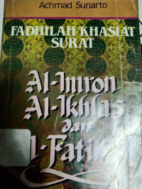 Fadhilah dan Khasiat Surat Al-Imran, Al-Ikhlas dan Al-fatihah