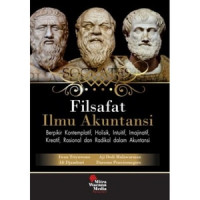 Filsafat Ilmu Akuntansi : Berpikir Kontemplatif, Holisik, Intuitif, Imajinatif, Kreatif, Rasional dan RAdikal dalam Akuntansi