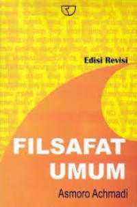 Filsafat Umum / Asmoro Achmadi