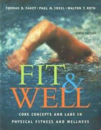 Fit & Well : core concepts and labs in physical fitness and wellness