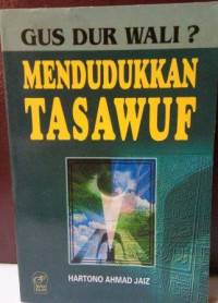 Mendudukkan Tasawuf : Gus Dur Wali