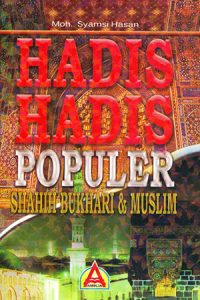 Hadis-Hadis Populer: shahih bukhari dan muslim