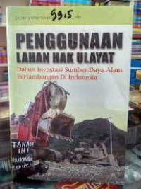 Penggunaan Lahan Hak Ulayat dalam Investasi Sumber Daya Alam Pertambangan di Indonesia