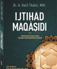 Ijtihad Maqasidi : Rekonstruksi Hukum Islam Berbasis Interkoneksitas Maslahah