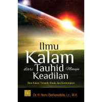 Ilmu Kalam, Dari Tauhid Menuju Keadilan Ilmi Kalam Tematik, Klasik dan Kontemporer