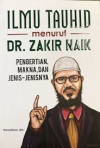 Ilmu Tauhid Menurut DR. Zakir Naik: Pengertian, Makna, dan Jenis-Jenisnya