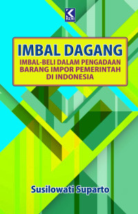 Imbal  dagang: Imbal-Beli dalam Pengadaan Barang Impor Pemerintah Di Indonesia