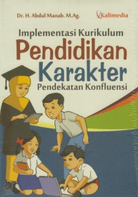 IMPLEMENTASI KURIKULUM PENDIDIKAN KARAKTER: Pendekatan Konfluensi