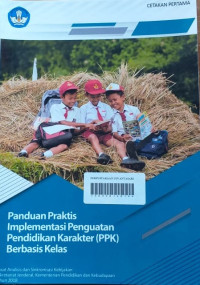 Panduan Praktis: Implementasi Penguatan Pendidikan Karakter (PPK) Berbasis Kelas