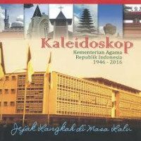 Kaleidoskop Kementerian Agama Repupbik Indonesia 1946-2016 : Jejak langkah di masa lalu