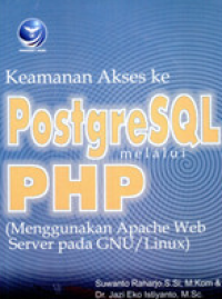 Keamanan Akses ke PostgreSQL Melalui PHP Menggunakan Apache WEB Server pada GNU / LINUX