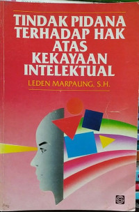 Tindak Pidana Terhadap Hak Atas Kekayaan Intelektual