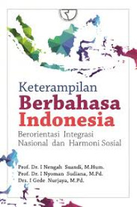 Keterampilan Berbahasa Indonesia Berorientasi Integrasi Nasional dan Harmoni Sosial