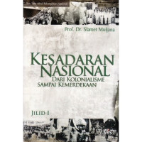 Kesadaran Nasional dari Kolonialisme sampai Kemerdekaan : Jilid I