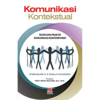 Komunikasi Kontekstual : Teori dan praktik komunikasi kontempoer