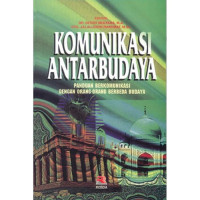 KOMUNIKASI ANTARBUDAYA: Panduan Berkomunikasi dengan Orang-orang Berbeda Budaya