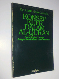 Konsep kufr dalam Al-quran: Suatu kajian teologis dengan pendekatan tafsir tematik