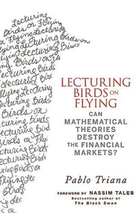 Lecturing Birds on Flying : Can Mathematical Theories Dertroy The Financial Markets ?