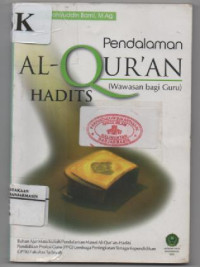 Pendalaman Al-Qur'an Hadits : wawasan bagi guru /Mahyuddin Barni