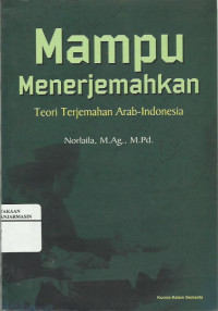 Mampu menerjemahkan: teori terjemahan Arab-Indonesia