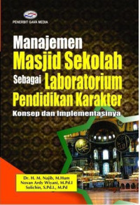 Manajemen Masjid Sekolah Sebagai Laboratorium Pendidikan Karakter Konsep dan Implementasinya