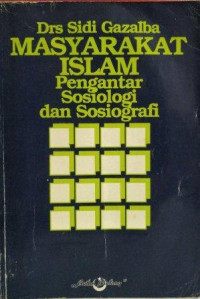 Masyarakat Islam : Pengantar Sosiologi Dan Sosiografi