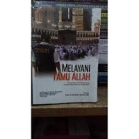 Melayani Tamu Allah : Beban Kerja PPIH Arab Saudi Daerah Kerja Mekkah Tahun 2014