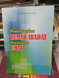 Memberdayakan Rumah Ibadat, Memakmurkan Umat