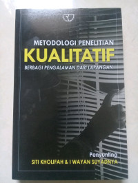 METODOLOGI PENELITIAN KUALITATIF: Berbagi Pengalaman dari Lapangan