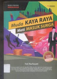 BUKU PINTAR WIRAUSAHA: Muda Kaya Raya Mati Masuk Surga