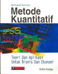 Metode Kuantitatif: Teori dan Aplikasi untuk Bisnis dan Ekonomi